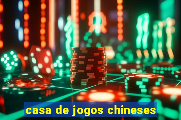 casa de jogos chineses